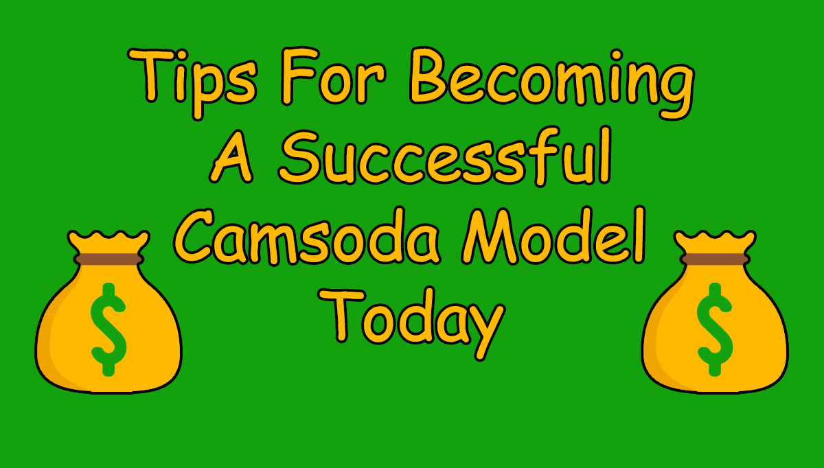 How To Be A Successful Cam Model (Proof Inside) • CamSoda Blog