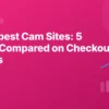 Cover for a comparison of the cheapest cam sites by token and credit prices
